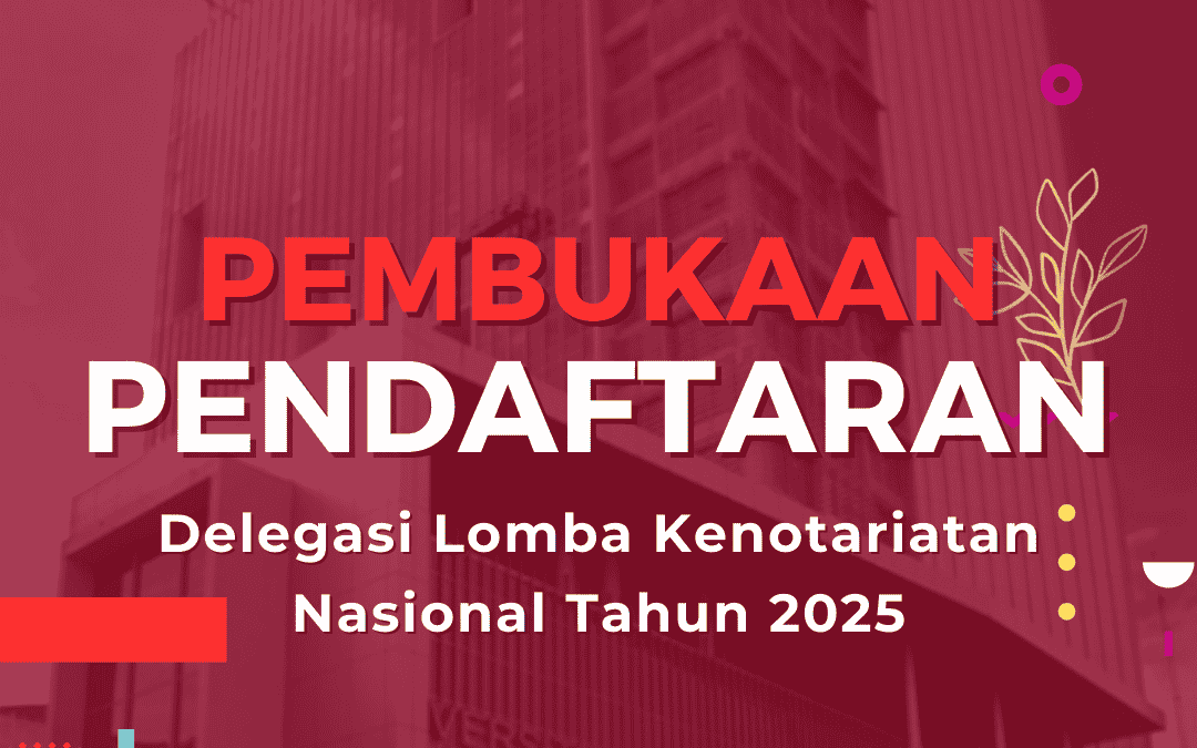 Pembukaan Pendaftaran Delegasi Lomba Kenotariatan Nasional Tahun 2025