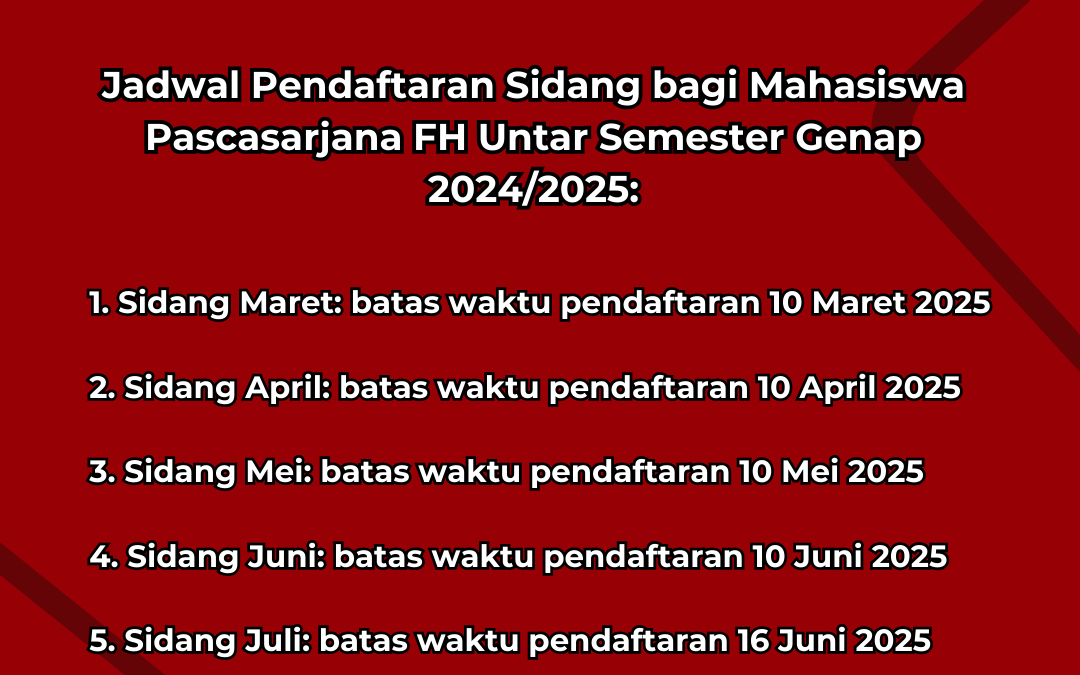 Jadwal Pendaftaran Sidang bagi Mahasiswa Pascasarjana FH Untar Semester Genap 2024/2025