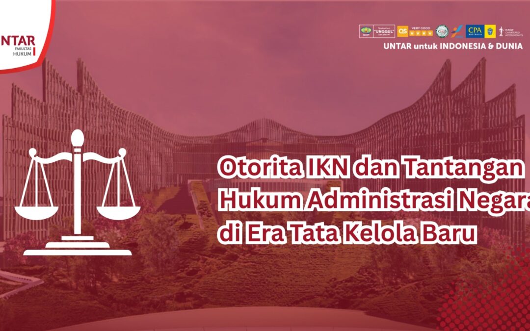 Otorita IKN dan Tantangan Hukum Administrasi Negara di Era Tata Kelola Baru