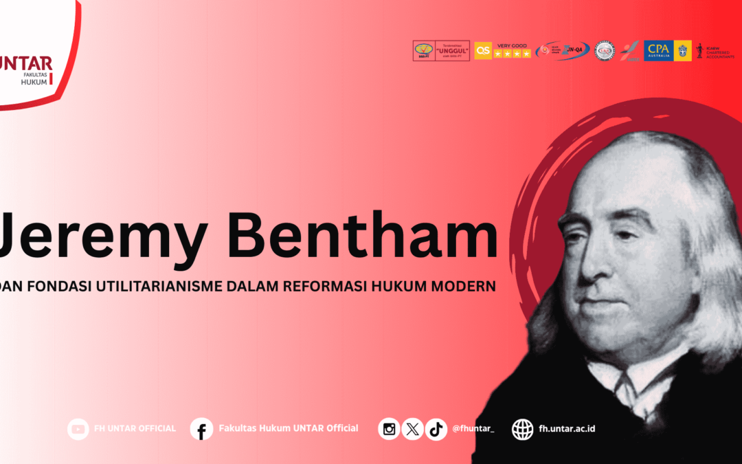 Jeremy Bentham dan Fondasi Utilitarianisme dalam Reformasi Hukum Modern