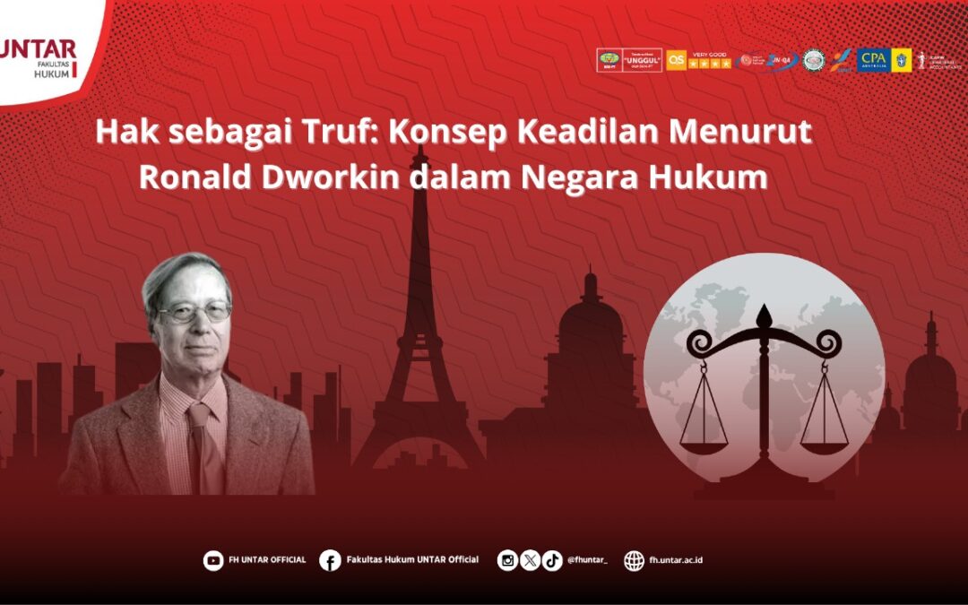 Hak sebagai Truf: Konsep Keadilan Menurut Ronald Dworkin dalam Negara Hukum