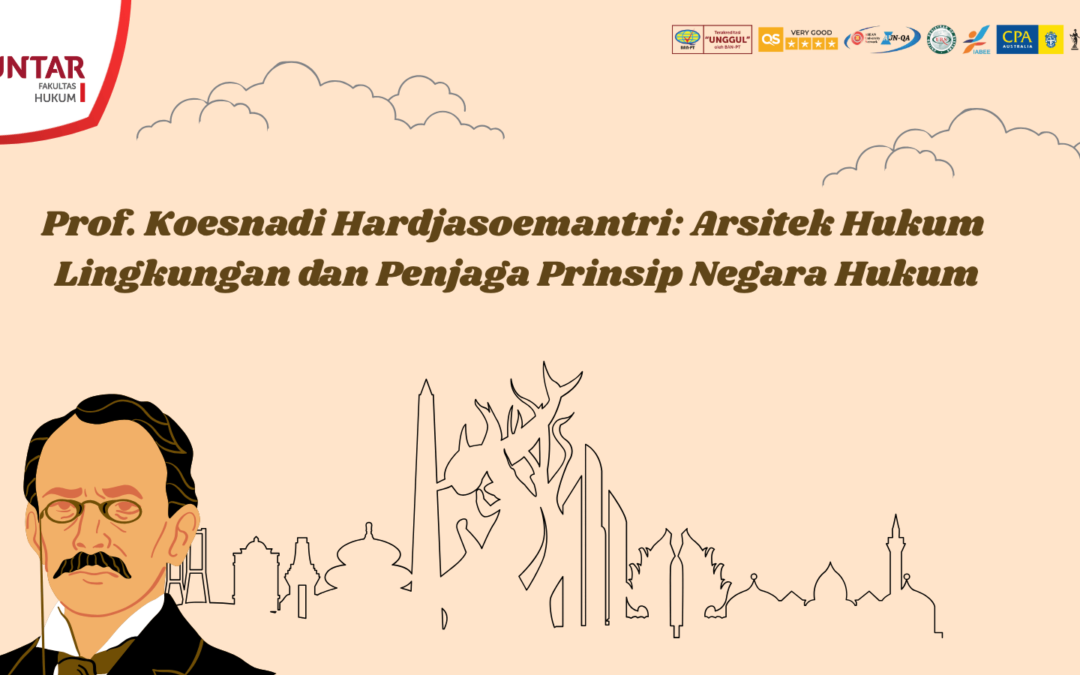 Prof. Koesnadi Hardjasoemantri: Arsitek Hukum Lingkungan dan Penjaga Prinsip Negara Hukum